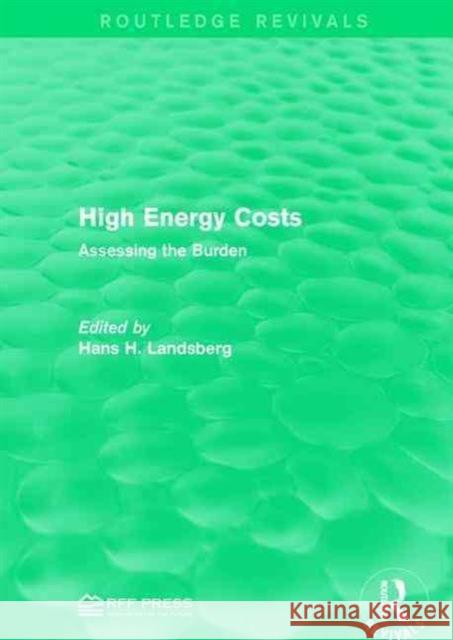 High Energy Costs: Assessing the Burden Hans H. Landsberg   9781138120631 Taylor and Francis - książka