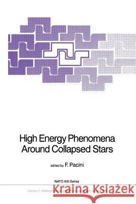 High Energy Phenomena Around Collapsed Stars F. Pacini 9789401082013 Springer - książka