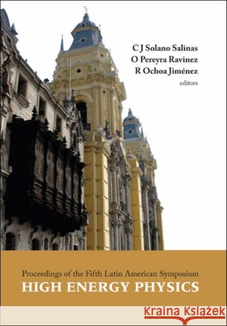 High Energy Physics - Proceedings of the Fifth Latin American Symposium Salinas, Carlos Javier Solano 9789812567314 World Scientific Publishing Company - książka