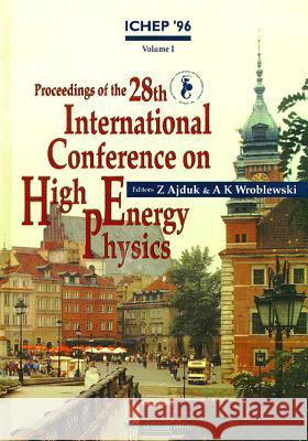 High Energy Physics (Ichep '96) - Proceedings Of The 28th International Conference (In 2 Volumes) Andrzej Kajetan Wroblewski, Zygmunt Ajduk 9789810228743 World Scientific (RJ) - książka