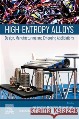 High-Entropy Alloys: Design, Manufacturing, and Emerging Applications Ghulam Yasin Muhammad Abubaker Khan Mohamed Afifi 9780443221422 Elsevier - książka