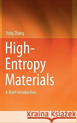 High-Entropy Materials: A Brief Introduction Zhang, Yong 9789811385254 Springer - książka