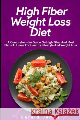 High Fiber Weight Loss Diet Gerald James 9798535031989 Independently Published - książka