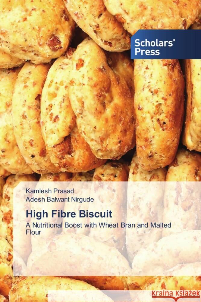 High Fibre Biscuit Prasad, Kamlesh, Balwant Nirgude, Adesh 9783639666335 Scholars' Press - książka