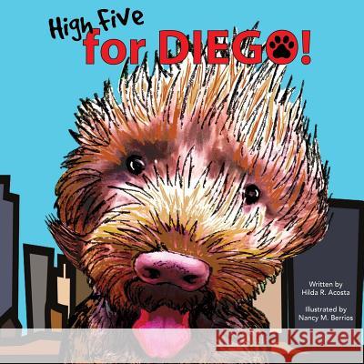 High Five for Diego! Hilda R. Acosta Nancy M. Berrios 9781723305900 Createspace Independent Publishing Platform - książka