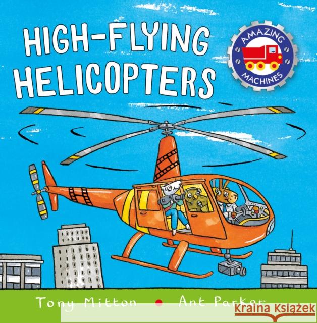 High-Flying Helicopters Tony Mitton Ant Parker 9780753472910 Kingfisher - książka