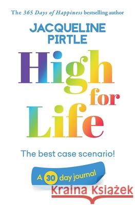 High for Life - The best case scenario: A 30 day journal Jacqueline Pirtle Zoe Pirtle Kingwood Creations 9781955059152 Freakyhealer - książka