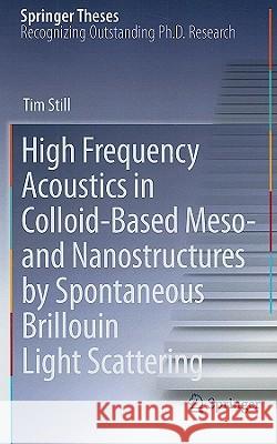 High Frequency Acoustics in Colloid-Based Meso- And Nanostructures by Spontaneous Brillouin Light Scattering Still, Tim 9783642134821 Not Avail - książka