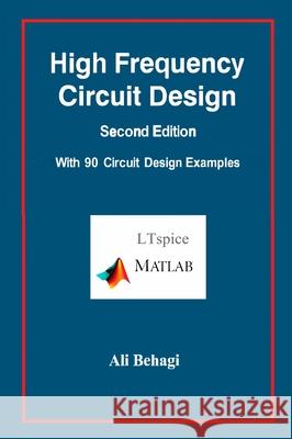 High Frequency Circuit Design-Second Edition-with 90 Circuit Design Examples Ali Behagi 9780983546085 Techno Search - książka
