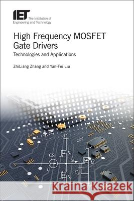 High Frequency Mosfet Gate Drivers: Technologies and Applications Zhiliang Zhang Yan-Fei Liu 9781785613654 Institution of Engineering & Technology - książka