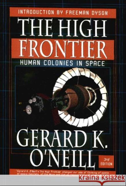 High Frontier: Human Colonies in Space, New Edition Gerard K O'Neill 9781896522678 Collector's Guide Publishing - książka