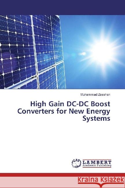 High Gain DC-DC Boost Converters for New Energy Systems Zeeshan, Muhammad 9783659933110 LAP Lambert Academic Publishing - książka