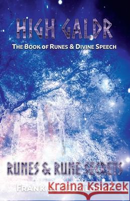 High Galdr Runes and Rune Secrets: The Book of Runes and Divine Speech R 9780995534384 Bastian and West - książka