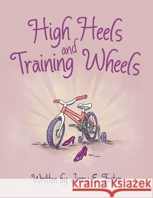 High Heels and Training Wheels Jerry E Fenter 9781480877054 Archway Publishing - książka