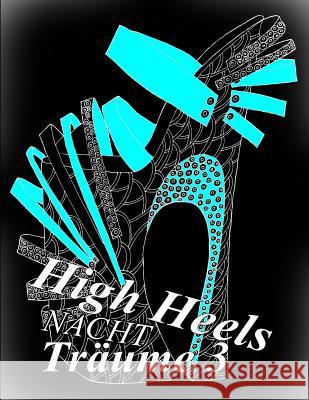 High Heels NACHT Träume 3 The Art of You 9781792605994 Independently Published - książka