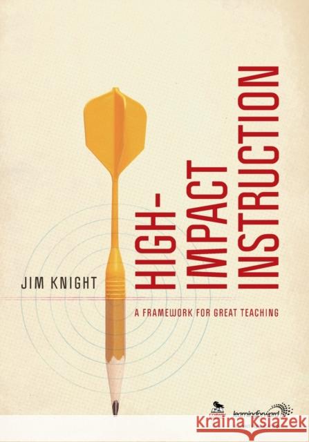 High-Impact Instruction: A Framework for Great Teaching Knight, Jim 9781412981774 SAGE Publications Inc - książka
