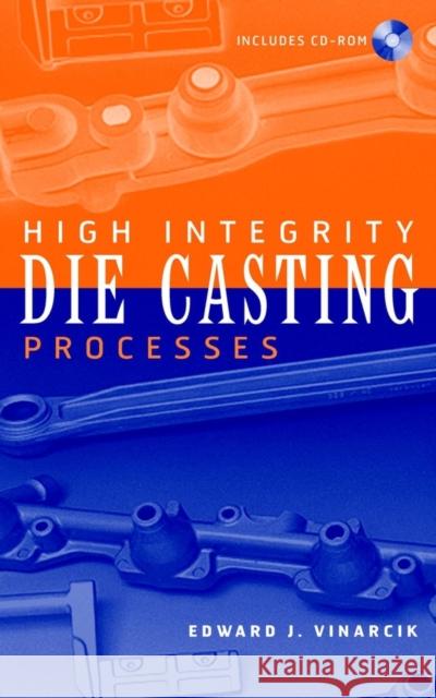 High Integrity Die Casting Processes Edward J. Vinarcik 9780471201311 Wiley-Interscience - książka