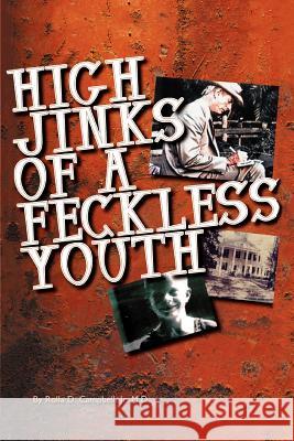 High Jinks of a Feckless Youth Rolla D. Campbell 9780595399741 iUniverse - książka