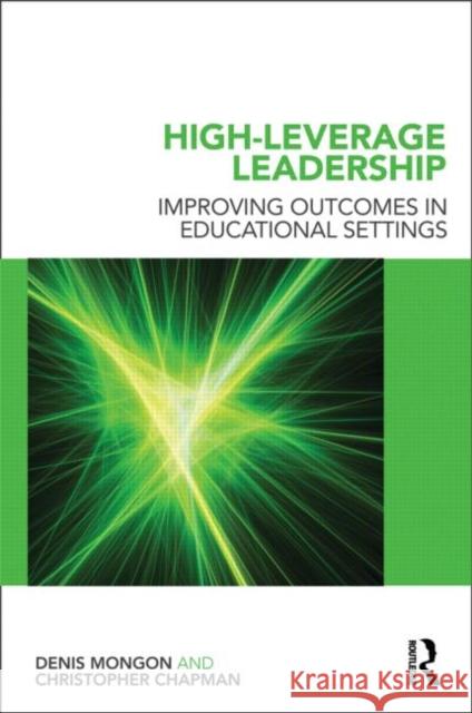 High-Leverage Leadership: Improving Outcomes in Educational Settings Mongon, Denis 9780415689533  - książka