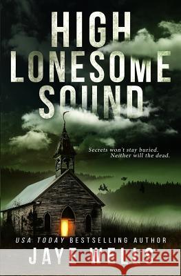 High Lonesome Sound Jaye Wells 9781983777790 Createspace Independent Publishing Platform - książka