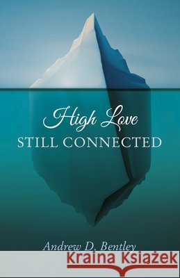 High Love - Still Connected Andrew D. Bentley 9781785354113 6th Books - książka