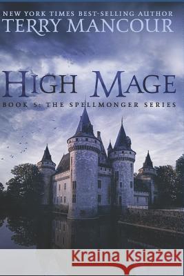 High Mage: Book Five of the Spellmonger Series Emily Burch Harris Terry Mancour 9781720895855 Createspace Independent Publishing Platform - książka