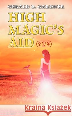 High Magic's Aid Gerald B. Gardner 9780956618207 Aurinia Verlag - książka
