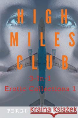 High Miles Club 3-In-1 Erotic Collections 1 Terri J 9781535212175 Createspace Independent Publishing Platform - książka