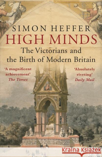 High Minds: The Victorians and the Birth of Modern Britain Simon Heffer 9780099558477 Cornerstone - książka