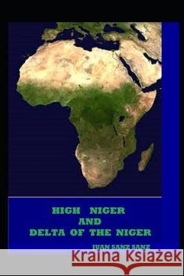 High Niger and Delta of the Niger Juan San 9781695836433 Independently Published - książka