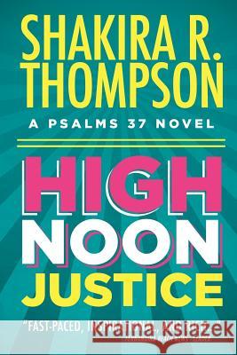 High Noon Justice Shakira R. Thompson 9780990672500 Believer's Choice Media - książka