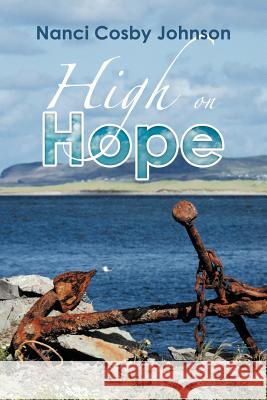 High on Hope Nanci Cosby Johnson 9781468540772 Authorhouse - książka