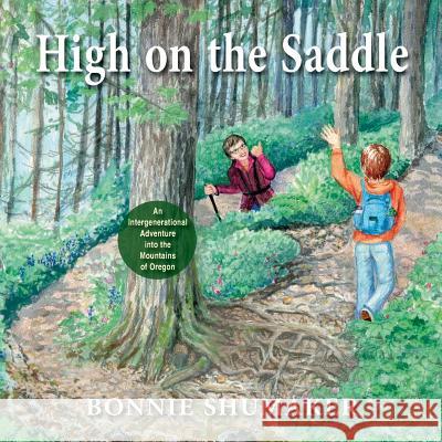 High On the Saddle: An Intergenerational Adventure into the Mountains of Oregon Beebe, Elecia 9781555719234 Paloma Books - książka