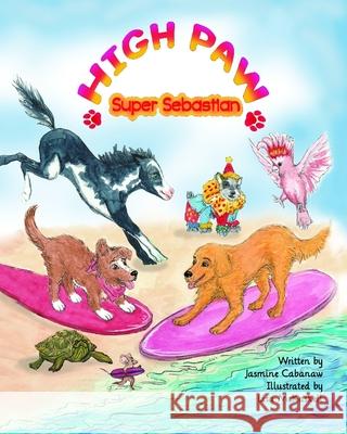 High Paw, Super Sebastian! Lisa McKaskell Jasmine Cabanaw 9781990087011 Green Bamboo Publishing - książka