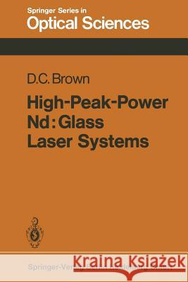 High-Peak-Power Nd: Glass Laser Systems D. C. Brown 9783662135167 Springer - książka