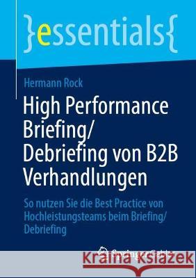 High Performance Briefing/Debriefing von B2B Verhandlungen Hermann Rock 9783658423537 Springer Fachmedien Wiesbaden - książka