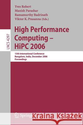 High Performance Computing - HIPC 2006: 13th International Conference Bangalore, India, December 18-21, 2006, Proceedings Robert, Yves L. 9783540680390 Springer - książka
