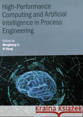 High-Performance Computing and Artificial Intelligence in Process Engineering  9780750361729 Institute of Physics Publishing - książka