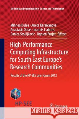 High-Performance Computing Infrastructure for South East Europe's Research Communities: Results of the Hp-See User Forum 2012 Dulea, Mihnea 9783319033389 Springer - książka
