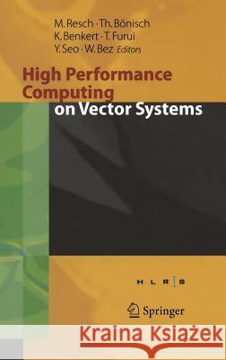 High Performance Computing on Vector Systems 2005: Proceedings of the High Performance Computing Center Stuttgart, March 2005 Thomas Bönisch, Katharina Benkert, Toshiyuki Furui, Yoshiki Seo, Wolfgang Bez 9783540291244 Springer-Verlag Berlin and Heidelberg GmbH &  - książka