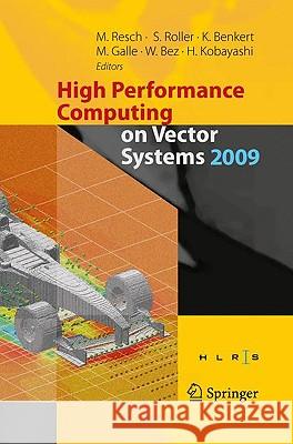 High Performance Computing on Vector Systems 2009 Michael Resch Sabine Roller Katharina Benkert 9783642039126 Springer - książka