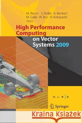 High Performance Computing on Vector Systems 2009 Sabine Roller, Katharina Benkert, Martin Galle, Wolfgang Bez, Hiroaki Kobayashi 9783642440946 Springer-Verlag Berlin and Heidelberg GmbH &  - książka