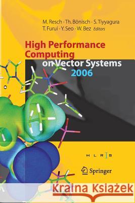 High Performance Computing on Vector Systems: Proceedings of the High Performance Computing Center Stuttgart, March 2006 Bönisch, Thomas 9783662501139 Springer - książka