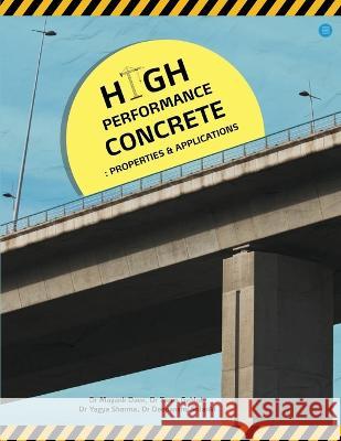 High Performance Concrete Properties & Applications Dr Mayank Dave Dr Tarun Gehlot Dr Yagya Sharma 9789356284616 Bluerose Publishers Pvt. Ltd. - książka