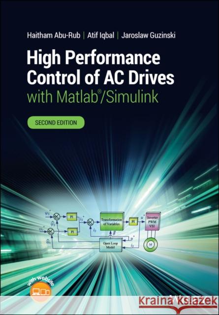 High Performance Control of AC Drives with Matlab/Simulink Haitham Abu-Rub   9781119590781 Wiley-Blackwell - książka