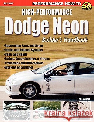 High-Performance Dodge Neon Builder's Handbook Mike Ancas 9781613250068 CarTech Inc - książka