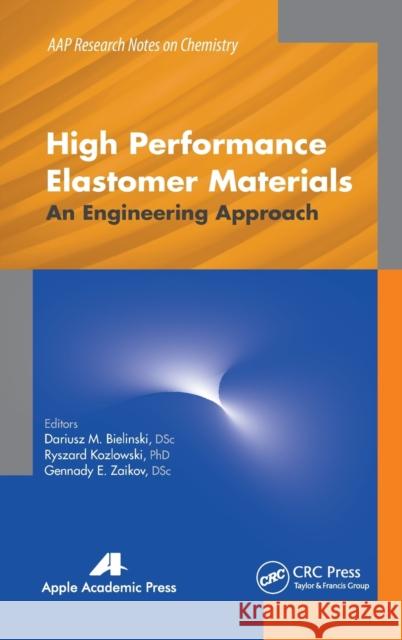 High Performance Elastomer Materials: An Engineering Approach  9781771880428  - książka