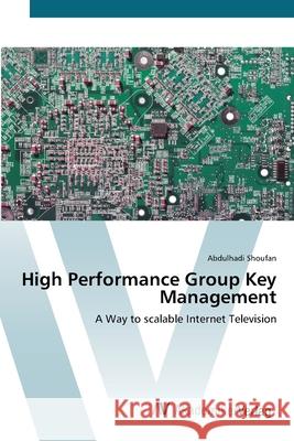 High Performance Group Key Management Shoufan, Abdulhadi 9783639413137 AV Akademikerverlag - książka