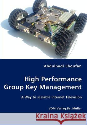High Performance Group Key Management Abdulhadi Shoufan 9783836421287 VDM Verlag - książka