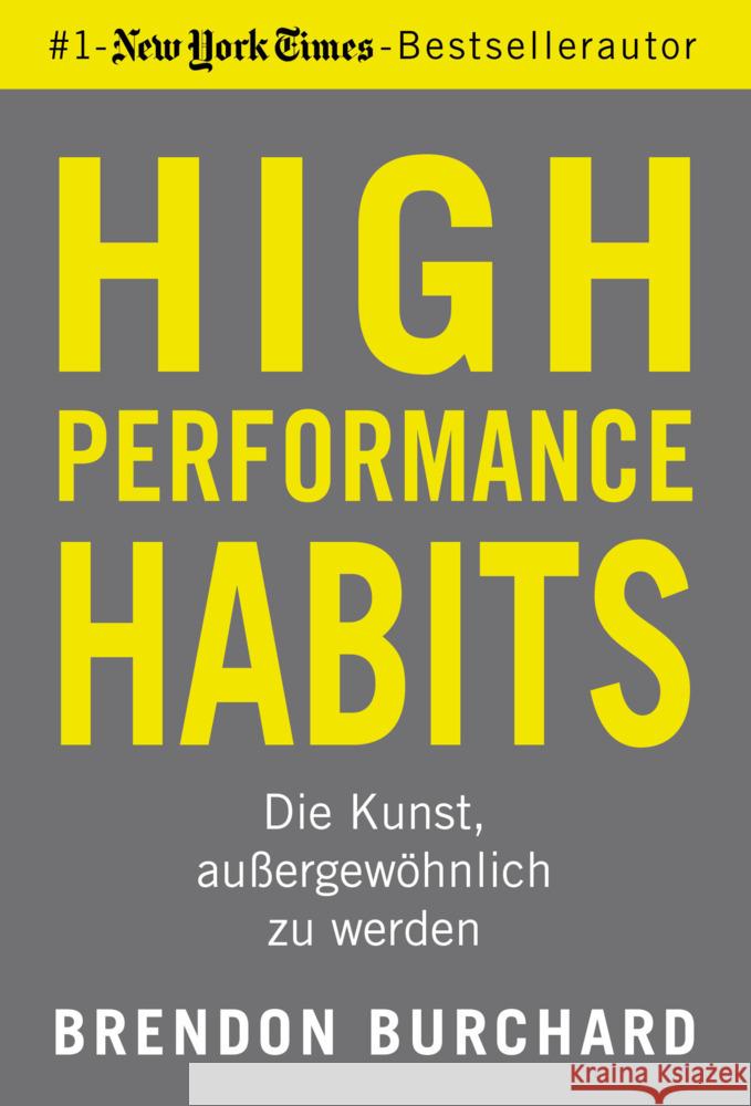 High Performance Habits : Die Kunst, außergewöhnlich zu werden Burchard, Brendon 9783959723213 FinanzBuch Verlag - książka